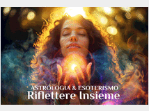 Astrologia & esoterismo * riflettere insieme